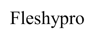 FLESHYPRO