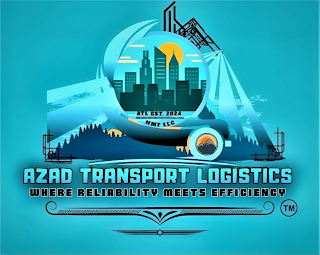 AZAD TRANSPORT LOGISTICS, WHERE RELIABILITY MEETS EFFICIENCY, ATL EST. 2024 NMF LLC (IN THE CIRCLE). TM