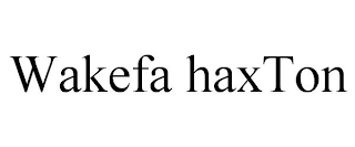 WAKEFA HAXTON