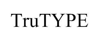 TRUTYPE