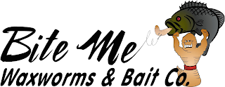 BITE ME WAXWORMS & BAIT CO.