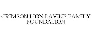 CRIMSON LION LAVINE FAMILY FOUNDATION