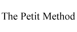 THE PETIT METHOD