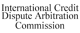 INTERNATIONAL CREDIT DISPUTE ARBITRATION COMMISSION