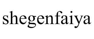 SHEGENFAIYA