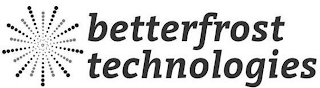 BETTERFROST TECHNOLOGIES