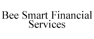 BEE SMART FINANCIAL SERVICES