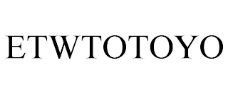 ETWTOTOYO