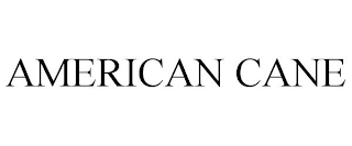 AMERICAN CANE