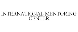 INTERNATIONAL MENTORING CENTER