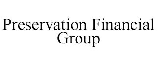 PRESERVATION FINANCIAL GROUP