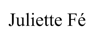 JULIETTE FÉ