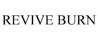 REVIVE BURN