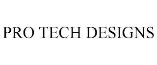 PRO TECH DESIGNS