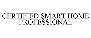 CERTIFIED SMART HOME PROFESSIONAL