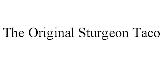 THE ORIGINAL STURGEON TACO