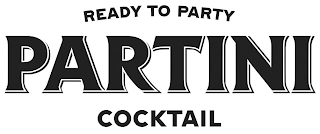 READY TO PARTY PARTINI COCKTAIL