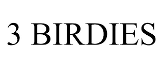 3 BIRDIES