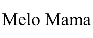 MELO MAMA