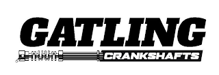 GATLING CRANKSHAFTS