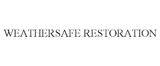 WEATHERSAFE RESTORATION