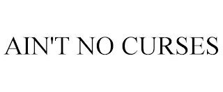 AIN'T NO CURSES