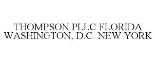 THOMPSON PLLC FLORIDA WASHINGTON, D.C. NEW YORK
