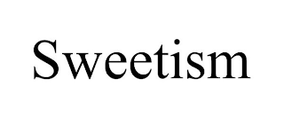 SWEETISM