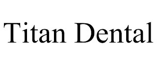 TITAN DENTAL