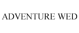 ADVENTURE WED