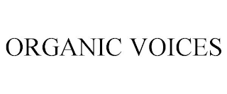 ORGANIC VOICES