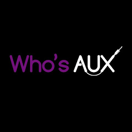 WHO'S AUX