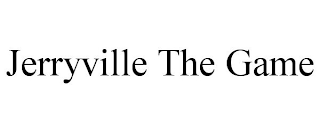 JERRYVILLE THE GAME