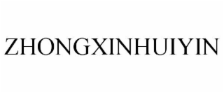 ZHONGXINHUIYIN