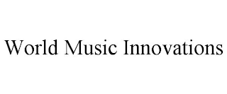 WORLD MUSIC INNOVATIONS