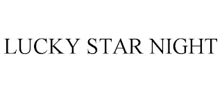 LUCKY STAR NIGHT