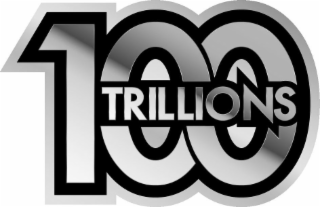 100 TRILLIONS
