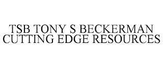 TSB TONY S BECKERMAN CUTTING EDGE RESOURCES