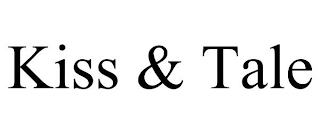 KISS & TALE