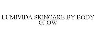 LUMIVIDA SKINCARE BY BODY GLOW