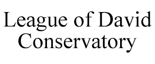 LEAGUE OF DAVID CONSERVATORY
