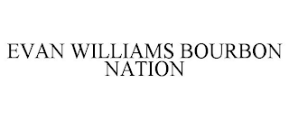 EVAN WILLIAMS BOURBON NATION