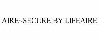 AIRE~SECURE BY LIFEAIRE