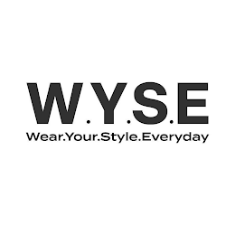 W.Y.S.E WEAR. YOUR. STYLE. EVERYDAY