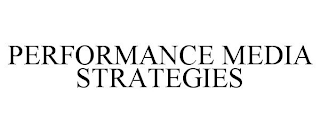 PERFORMANCE MEDIA STRATEGIES