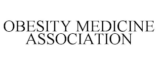 OBESITY MEDICINE ASSOCIATION