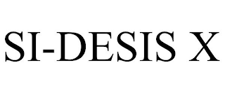 SI-DESIS X