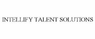 INTELLIFY TALENT SOLUTIONS