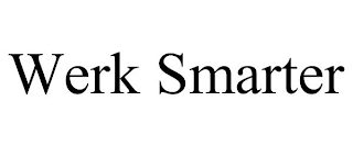 WERK SMARTER
