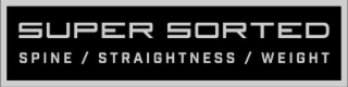 SUPER SORTED SPINE / STRAIGHTNESS / WEIGHT